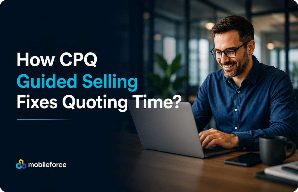 How CPQ Guided Selling Fixes Quoting Time?