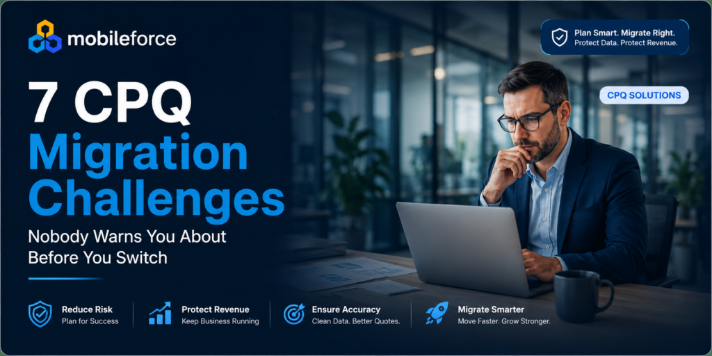 CPQ migration challenges guide with Mobileforce business professional
